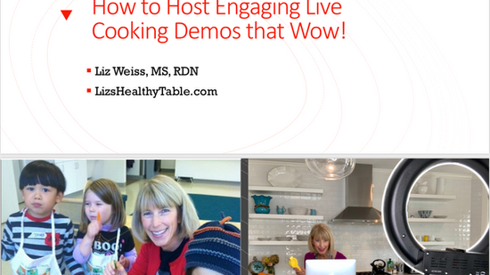 How to Host Engaging Live Cooking Demos that Wow! with Liz Weiss, MS, RDN